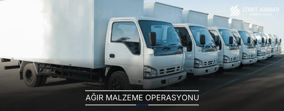 İzmit Ağır Malzeme Ambar Firmaları