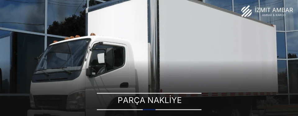 İzmit Parça Nakliye Ambar Firmaları