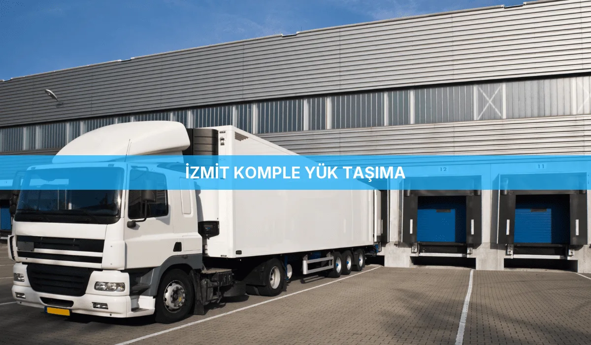 İzmit Komple Yük Taşıma