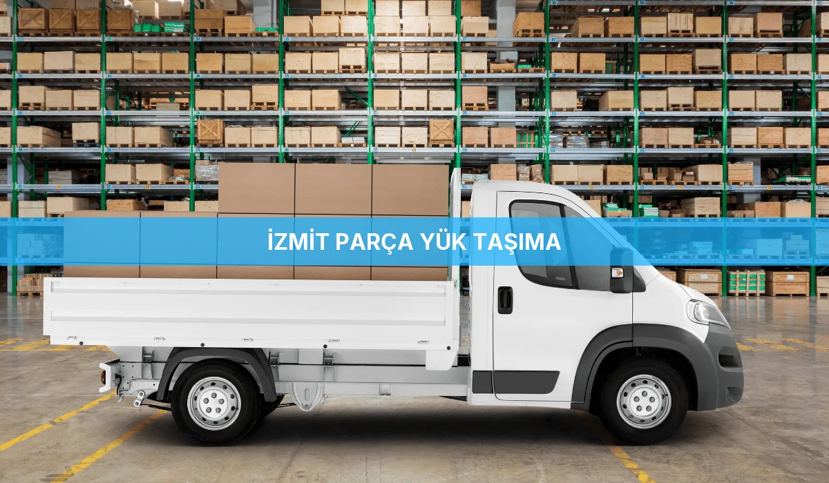 İzmit Parça Yük Taşıma